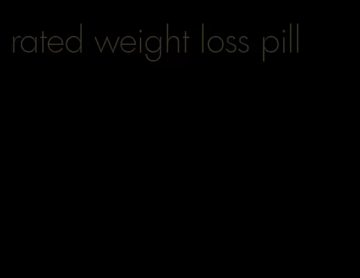 rated weight loss pill