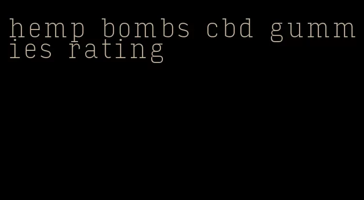 hemp bombs cbd gummies rating