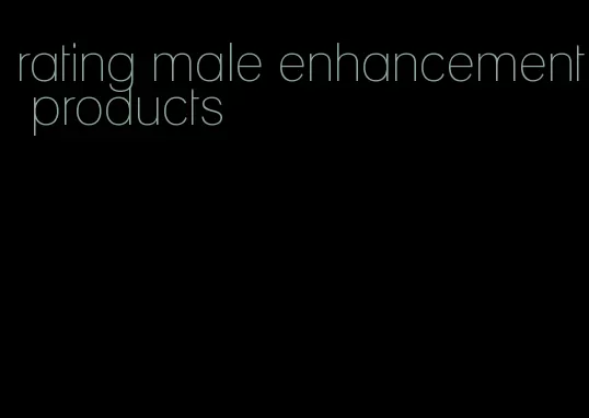 rating male enhancement products