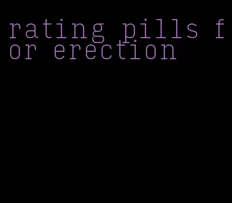 rating pills for erection