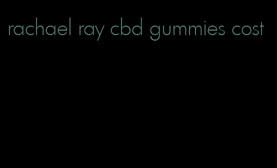 rachael ray cbd gummies cost