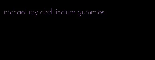 rachael ray cbd tincture gummies