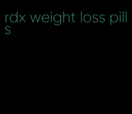 rdx weight loss pills