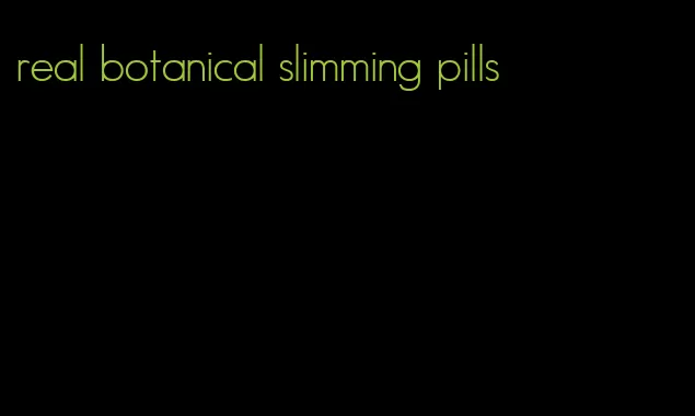 real botanical slimming pills