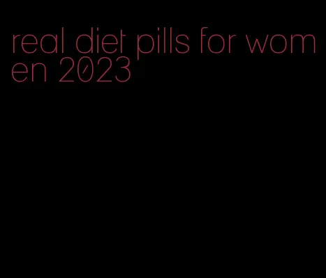 real diet pills for women 2023