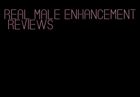 real male enhancement reviews