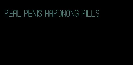 real penis hardnong pills