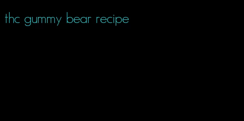 thc gummy bear recipe