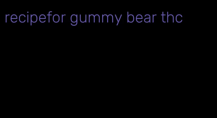 recipefor gummy bear thc