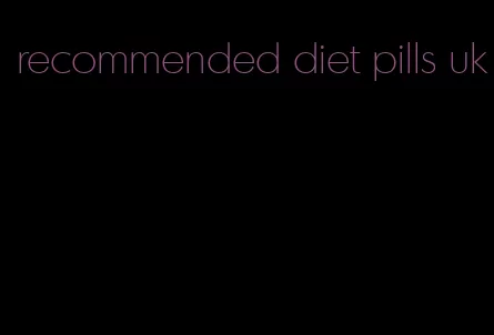 recommended diet pills uk