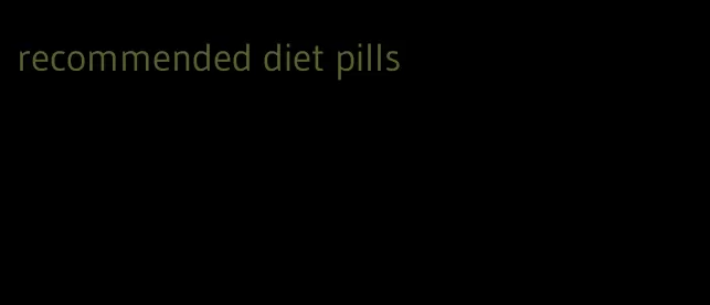 recommended diet pills