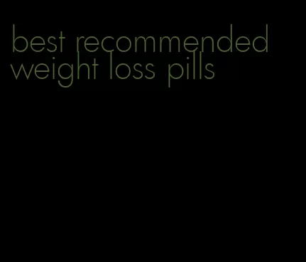 best recommended weight loss pills