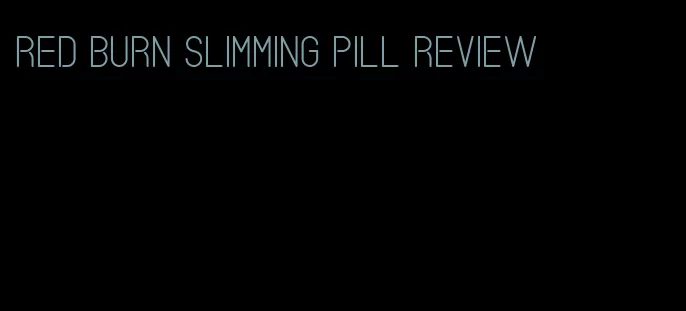 red burn slimming pill review