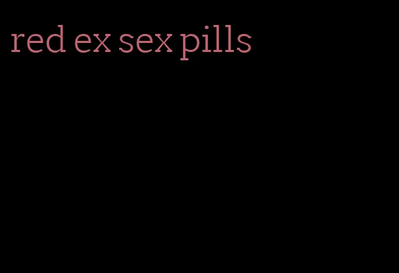 red ex sex pills