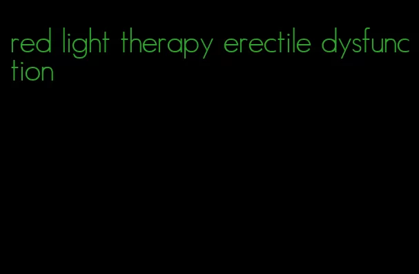 red light therapy erectile dysfunction