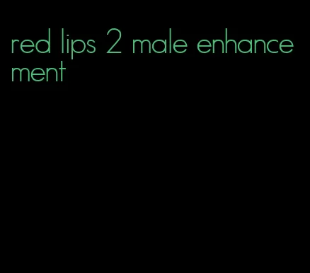 red lips 2 male enhancement