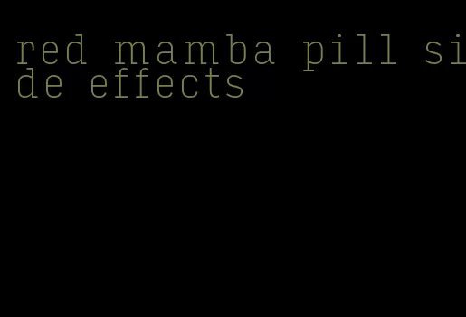 red mamba pill side effects