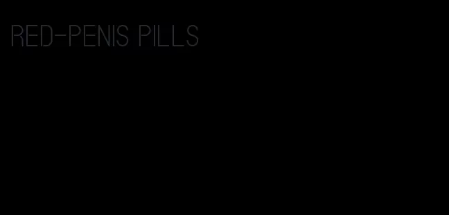 red-penis pills