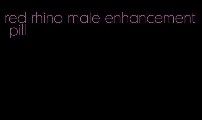 red rhino male enhancement pill