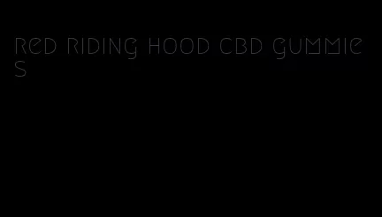 red riding hood cbd gummies