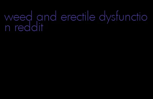 weed and erectile dysfunction reddit