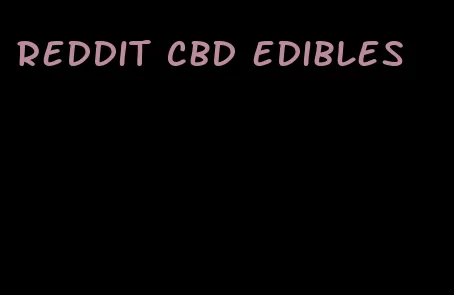 reddit cbd edibles