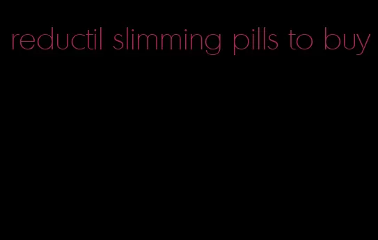 reductil slimming pills to buy