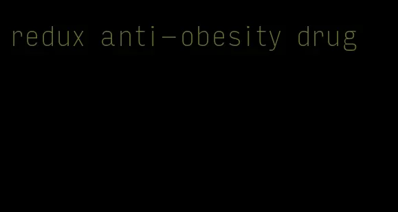 redux anti-obesity drug