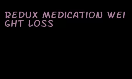 redux medication weight loss