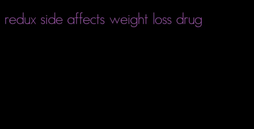 redux side affects weight loss drug