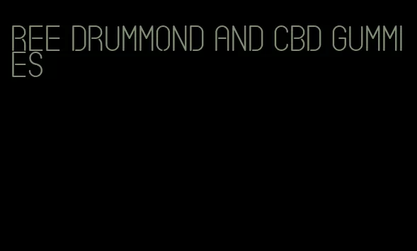 ree drummond and cbd gummies