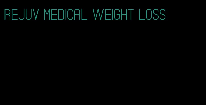 rejuv medical weight loss