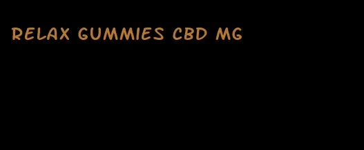 relax gummies cbd mg