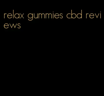 relax gummies cbd reviews