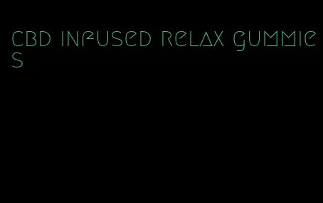 cbd infused relax gummies