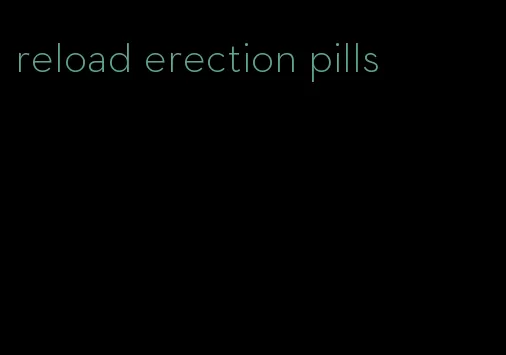 reload erection pills