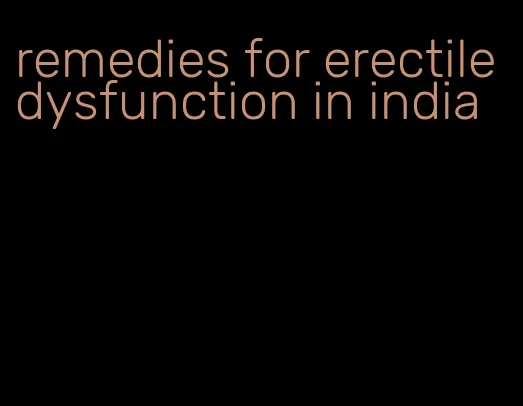 remedies for erectile dysfunction in india