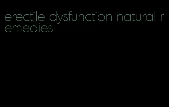 erectile dysfunction natural remedies