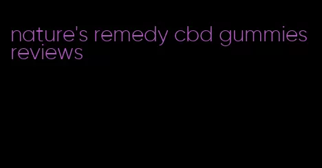 nature's remedy cbd gummies reviews