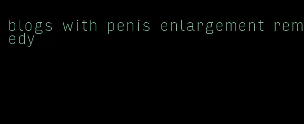 blogs with penis enlargement remedy