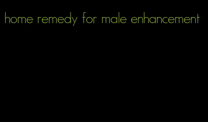 home remedy for male enhancement