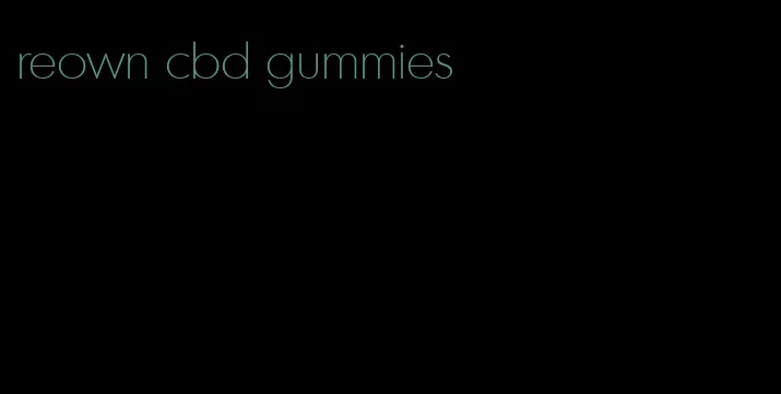 reown cbd gummies