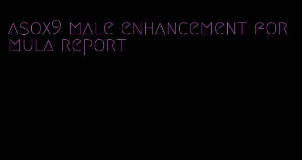 asox9 male enhancement formula report