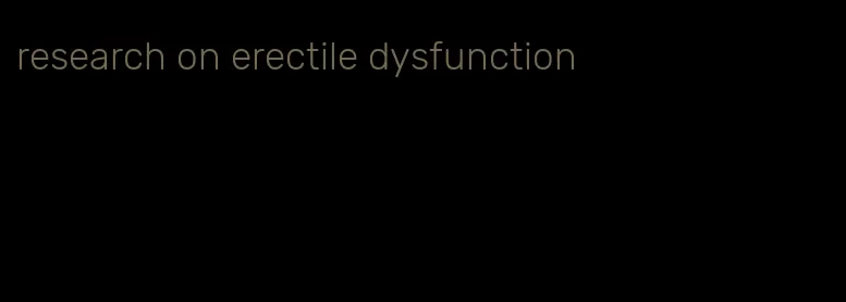 research on erectile dysfunction