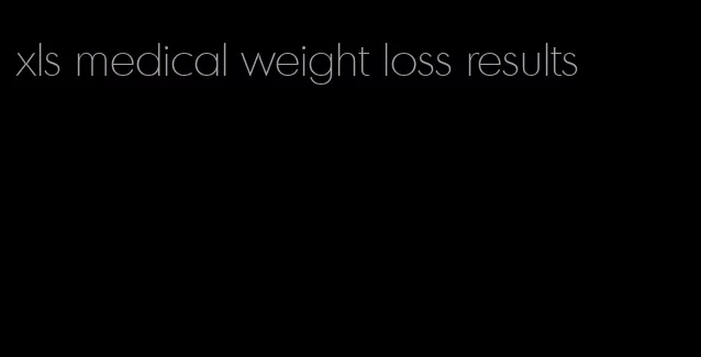 xls medical weight loss results