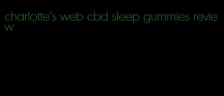 charlotte's web cbd sleep gummies review