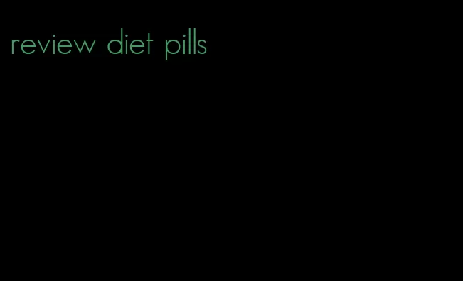 review diet pills