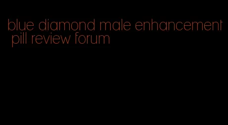 blue diamond male enhancement pill review forum