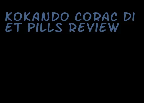 kokando corac diet pills review