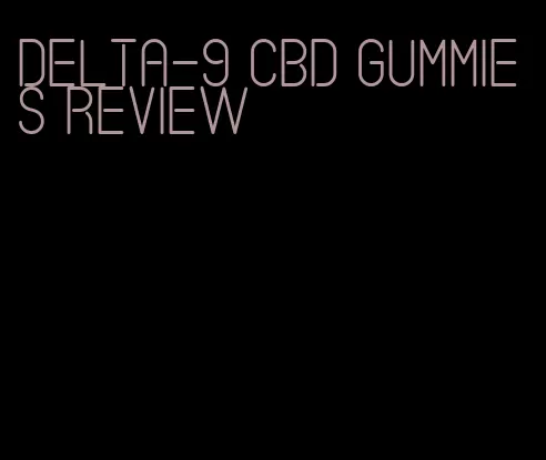 delta-9 cbd gummies review